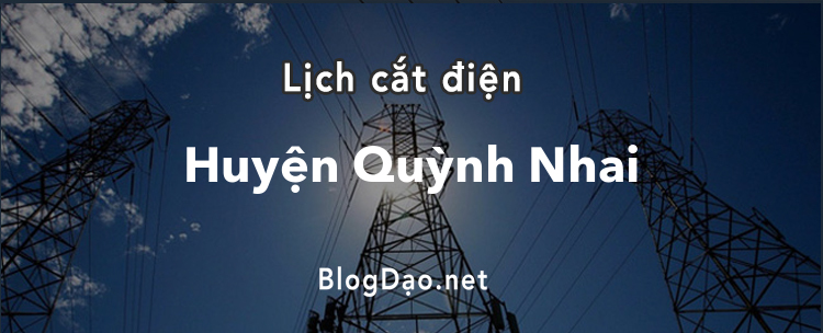 Lịch cắt điện tại Huyện Quỳnh Nhai