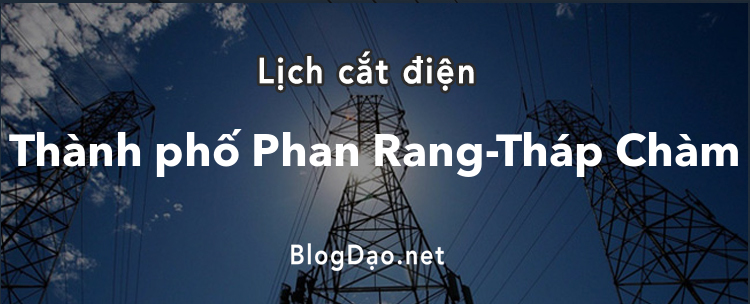 Lịch cắt điện tại Thành phố Phan Rang-Tháp Chàm