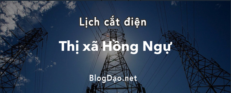 Lịch cắt điện tại Thị xã Hồng Ngự
