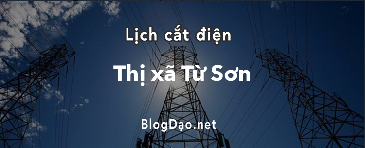 Lịch cắt điện tại Thị xã Từ Sơn
