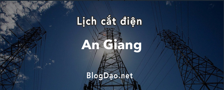 Lịch cắt điện tại An Giang