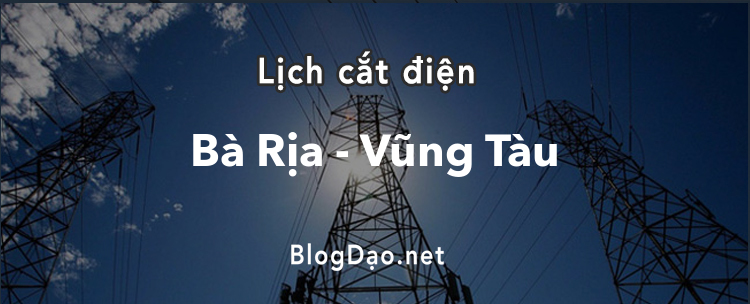 Lịch cắt điện tại Bà Rịa - Vũng Tàu