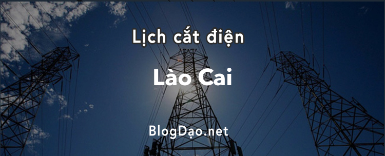 Lịch cắt điện tại Lào Cai