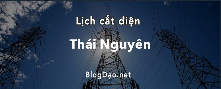 Lịch cắt điện tại Thái Nguyên
